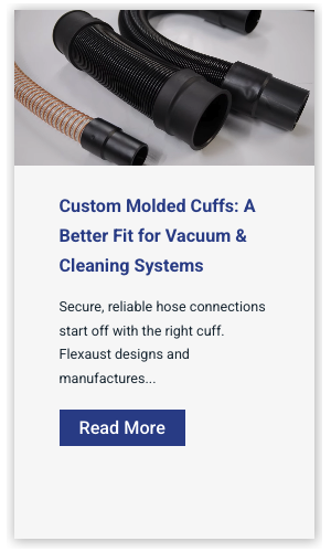 Custom Molded Cuffs:  A Better Fit for Vacuum  & Cleaning Systems